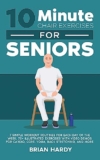 10-Minute Chair Exercises for Seniors; 7 Simple Workout Routines for Each Day of the Week. 70+ Illustrated Exercises with Video demos for Cardio, Core, Yoga, Back Stretching, and more.