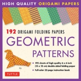 192 Origami Folding Papers in Geometric Patterns: 6×6 Inch Origami Paper Printed with 8 Different Patterns: Origami Book with Instructions 4 Projects Included