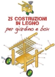 25 Costruzioni in legno: per giardino e box