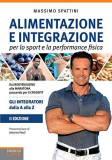 Alimentazione e integrazione per lo sport e l’attività fisica. 2 ed.: Gli integratori dalla A alla Z