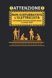 Attenzione Non Disturbatemi L’elettricista Potrebbero Sopraggiungere Morte O Lesioni Gravi: Ingegneria Taccuino Journal libretto D’appunti Blocco … Agendina Diario Giornale Per Uomini e Donne