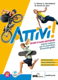 Attivi! Sport e sane abitudini. Con Magazine. Per le Scuole superiori. Con e-book. Con espansione online