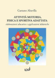 Attività motoria fisica e sportiva adattata: elaborazioni educative e applicazioni didattiche