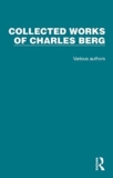 Collected Works of Charles Berg: 8 Volume Set