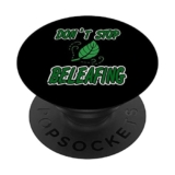 Don’t Stop Beleafing, maglietta da giardinaggio con scritta in inglese “Don’t Stop Beel PopSockets PopGrip Intercambiabile