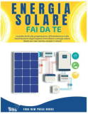 Eenergia Solare Fai da Te: La guida facile alla progettazione, all’installazione e alla manutenzione degli impianti fotovoltaici a energia solare, ideale per case, barche, camper e veicoli