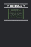 Elettricista Sostantivo: Qualcuno Che Risolve Un Problema Che Non Sapevi Di Avere In Un Modo Che Tu Non Capisci Vedi Anche: Mago, Genio: Ingegneria … Agendina Diario Giornale Per Uomini e Donne