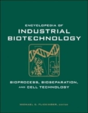 Encyclopedia of Industrial Biotechnology: Bioprocess, Bioseparation, and Cell Technology