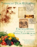Farmacist Desk Reference: Encyclopedia of Whole Food Medicine: Encyclopaedia of Whole Food Medicine