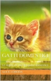 Gatti domestici : Le regole di vita del gatto domestico