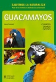 Guacamayos/ Mascaws As a Hobby: Cuidados, Crianza, Especies
