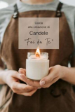 Guida alla creazione di candele “Fai da te”