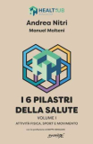 I sei pilastri della salute: Attività fisica, sport e movimento