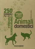 Il piccolo libro verde degli animali domestici. 250 consigli per un comportamento naturale