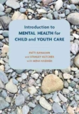 Introduction to Mental Health for Child and Youth Care
