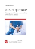La cura spirituale. Sfide e prospettive per una medicina centrata sulla persona