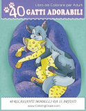 Libro da Colorare per Adulti: 40 Gatti Adorabili, Disegni da colorare antistress per adulti da ColoringCraze: Volume 1