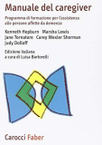Manuale del caregiver. Prendersi cura delle persone affette da demenza