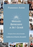 Metodo Benessere a 361 gradi: Un’opera d’arte unica al mondo. Cambia vita in 30 giorni, che aspetti?