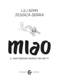 Miao. Il misterioso mondo dei gatti
