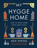 My Hygge Home: The beautiful book for creating calm at home from the bestselling author of The Little Book of Hygge (English Edition)