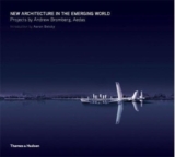 New Architecture in the Emerging World: The Projects of Andrew Bromberg, AEDAS