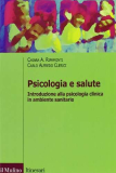 Psicologia e salute. Introduzione alla psicologia clinica in ambito sanitario