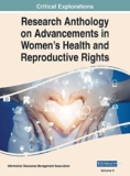 Research Anthology on Advancements in Women’s Health and Reproductive Rights: 2