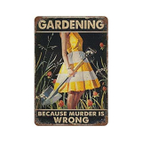 Targa in latta da 20 x 30 cm, decorazione da parete con scritta in inglese “Gardening Because Murder Is Wrong”, decorazione per amanti del giardinaggio, decorazione da parete, targa in metallo