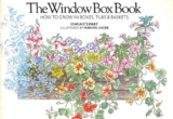 The Window Box Book: How to Grow in Boxes, Tubs and Baskets