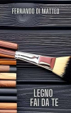 VERNICIATURA LEGNO “FAI DA TE”